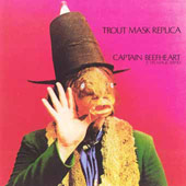 Captain Beefheart - Trout Mask Replica